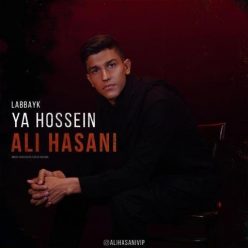 Ali Hasani – Labbayk Ya Hossein
